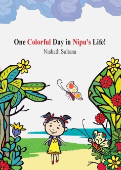 One Colorful day In Nipu’s Life, Nishath Sultana